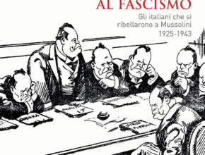 Presentazione del volume: Il dissenso al Fascismo