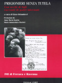 “PRIGIONIERI SENZA TUTELA. Con occhi di figli racconti di padri internati – IMI DI FERRARA E RAVENNA-“