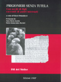 “PRIGIONIERI SENZA TUTELA. Con occhi di figli racconti di padri internati – IMI DEL MOLISE -“