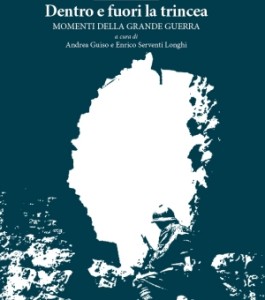 Presentazione: “Dentro e fuori la trincea. Momenti della Grande Guerra”