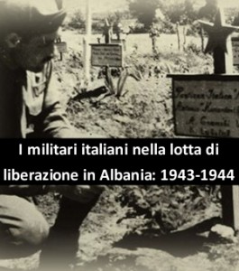 I militari italiani nella lotta di liberazione in Albania: 1943-1944