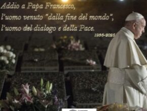 Addio a Papa Francesco…